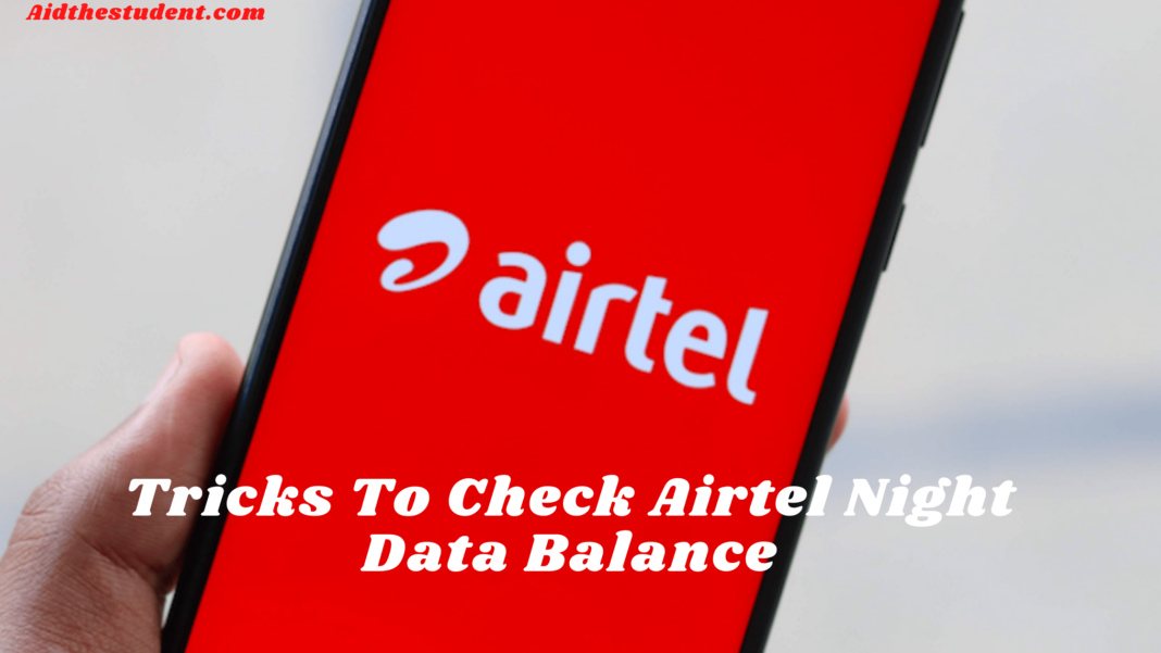Tricks To Check Airtel Night Data Balance 2021 Tricks To Check Airtel Night Data Balance 2021