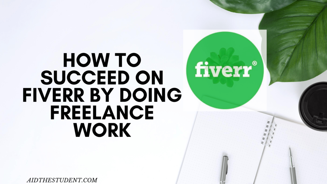 How to Succeed on Fiverr by Doing Freelance Work How to Succeed on Fiverr by Doing Freelance Work