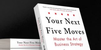 Your Next Five Moves: Master the Art of Business Strategy