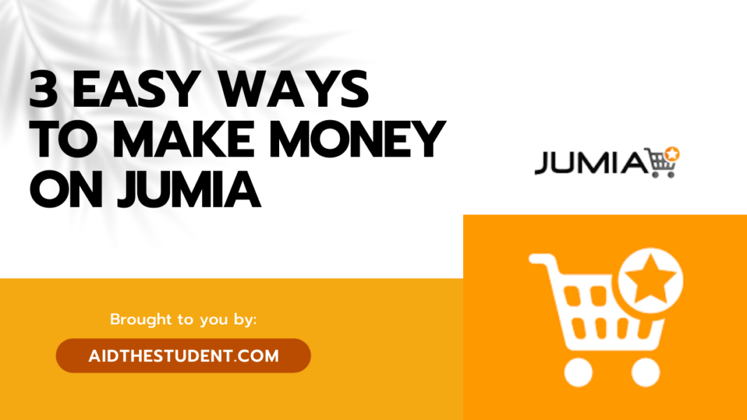3 Easy Ways to make money On Jumia 3 Easy Ways to make money On Jumia