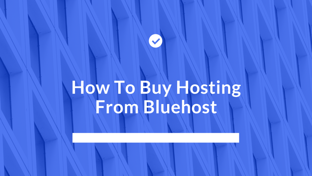 How To Buy Hosting From Bluehost How To Buy Hosting From Bluehost