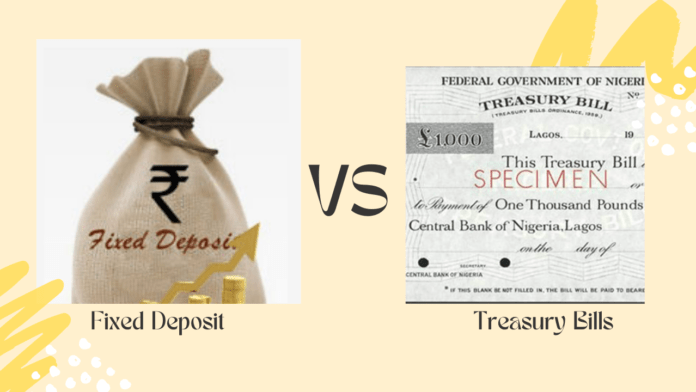 Fixed Deposit vs Treasury Bills: Which is better?