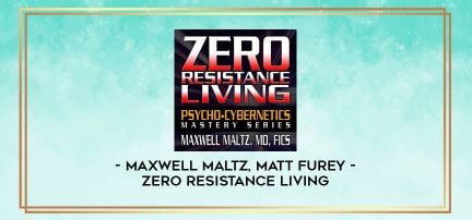 Dr. Maxwell Maltz – Zero Resistance Living [Audiobook]