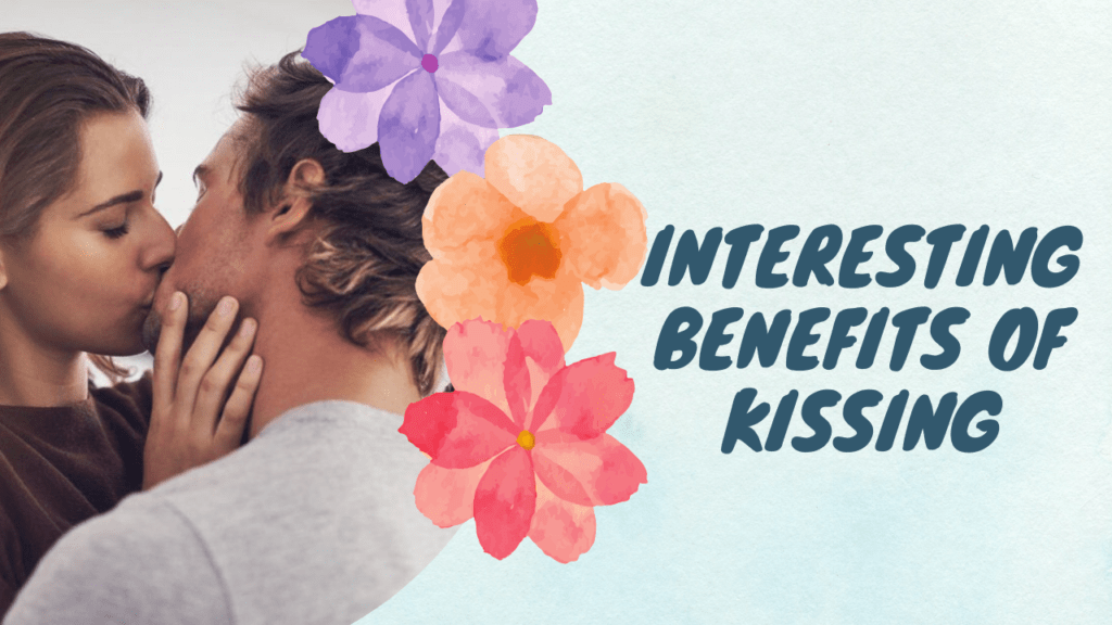 Interesting Benefits Of Kissing | Aid the student