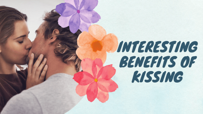 Interesting Benefits Of Kissing