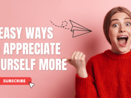 4 Easy Ways To Appreciate Yourself More