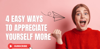 4 Easy Ways To Appreciate Yourself More 4 Easy Ways To Appreciate Yourself More