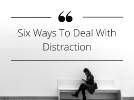 Six Ways To Deal With Distraction