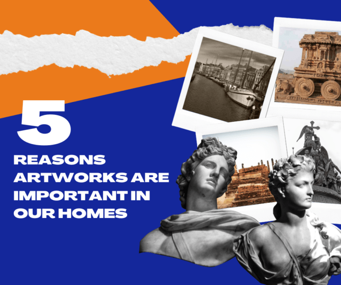 5 Reasons Artworks Are Important In Our Homes