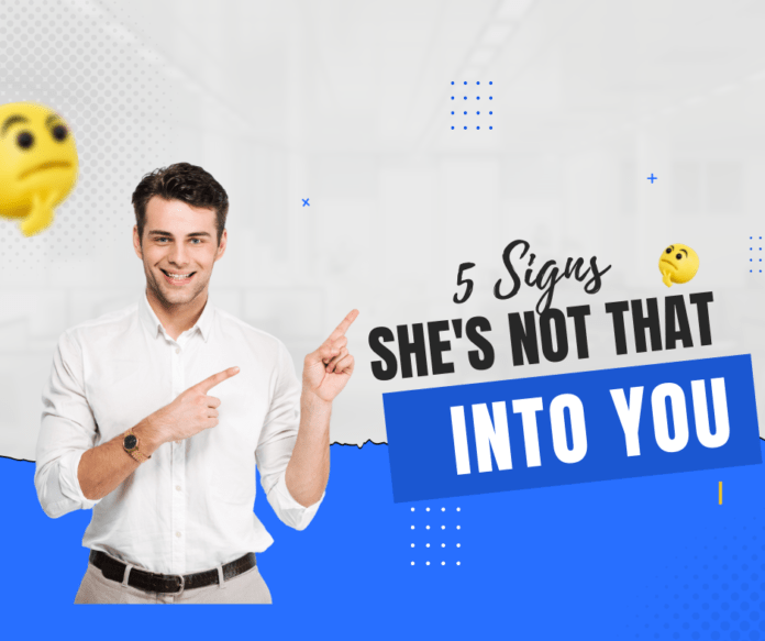 5 Signs She's Not That Into You