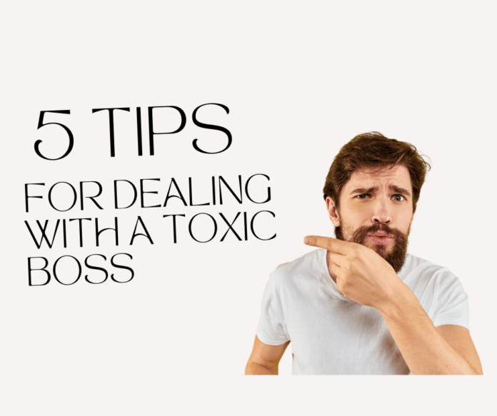 5 Tips For Dealing With A Toxic Boss