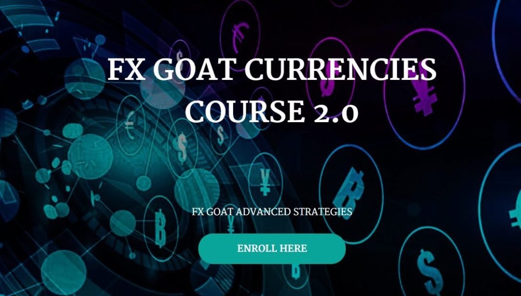 FX GOAT CURRENCIES COURSE 2.0 FX GOAT CURRENCIES COURSE 2.0