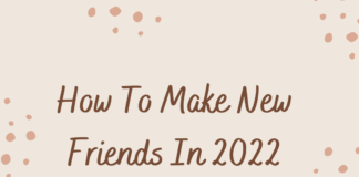 How To Make New Friends In 2022 How To Make New Friends In 2022