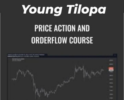 Price Action and Orderflow Course – Young Tilopa