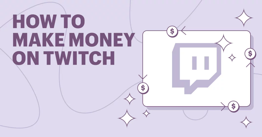 How to make money on Twitch How to make money on Twitch: 7 Tested and Proven Ways