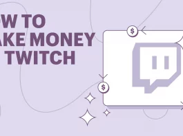 How to make money on Twitch: 7 Tested and Proven Ways