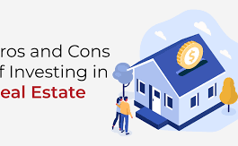 Investing in Real Estate: The Pros and Cons