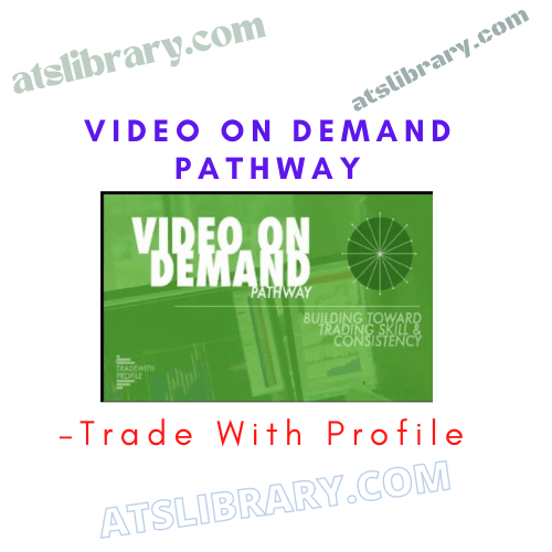 Trade With Profile – Video On Demand Pathway