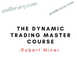 Robert Miner – The Dynamic Trading Master Course