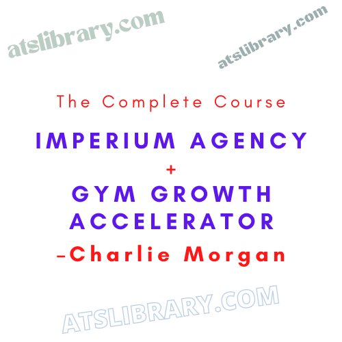 Charlie Morgan – Imperium Agency + Gym Growth Accelerator