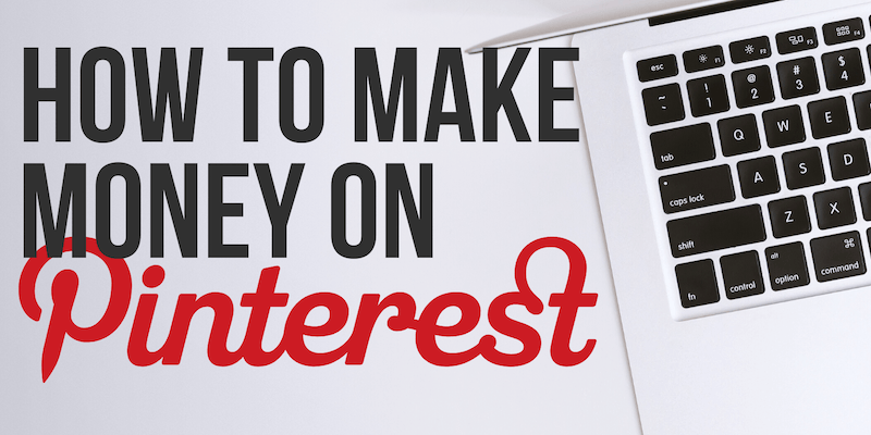 How to make money on Pinterest How to make money on Pinterest