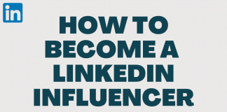 How to become a LinkedIn influencer How to become a LinkedIn influencer
