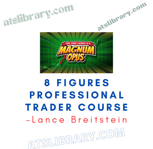 Lance Breitstein – 8 figures Professional Trader Course