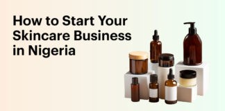How to launch a skin care brand in Nigeria How to launch a skin care brand in Nigeria
