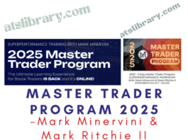 Mark Minervini & Mark Ritchie II – Master Trader Program 2025
