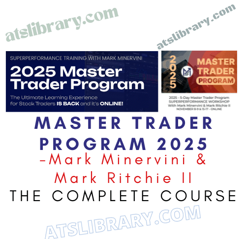 Mark Minervini & Mark Ritchie II – Master Trader Program 2025