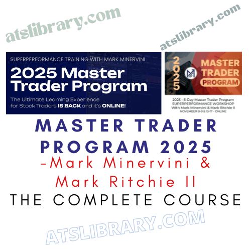 Mark Minervini – Master Trader Program 2025 Mark Minervini & Mark Ritchie II – Master Trader Program 2025
